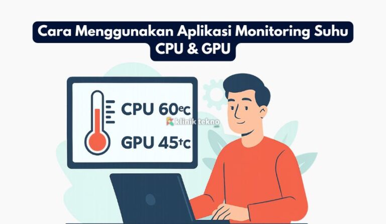 Cara Menggunakan Aplikasi Monitoring Suhu CPU & GPU