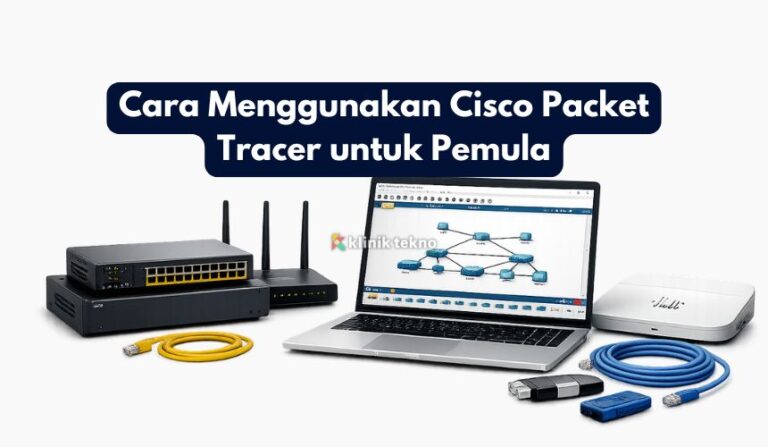 Cara Menggunakan Cisco Packet Tracer untuk Pemula