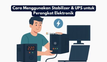 Cara Menggunakan Stabilizer & UPS untuk Perangkat Elektronik