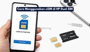 Cara Menggunakan eSIM di HP Dual SIM Cara Menggunakan eSIM di HP Dual SIM
