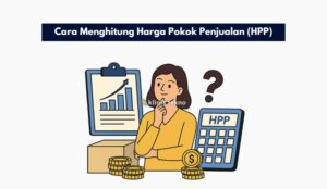 Cara Menghitung Harga Pokok Penjualan (HPP)