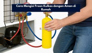 Cara Mengisi Freon Kulkas dengan Aman di Rumah