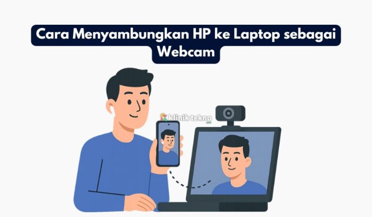 Cara Menyambungkan HP ke Laptop sebagai Webcam Cara Menyambungkan HP ke Laptop sebagai Webcam