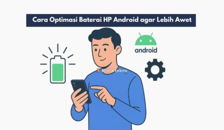 Cara Optimasi Baterai HP Android agar Lebih Awet