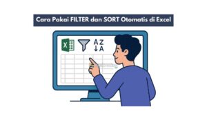 Cara Pakai FILTER dan SORT Otomatis di Excel