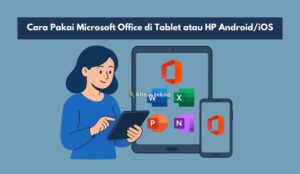 Cara Pakai Microsoft Office di Tablet