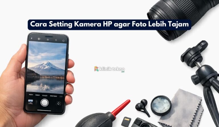 Cara Setting Kamera HP agar Foto Lebih Tajam Cara Setting Kamera HP agar Foto Lebih Tajam