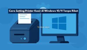 Cara Setting Printer Kasir di Windows 10/11 Tanpa Ribet