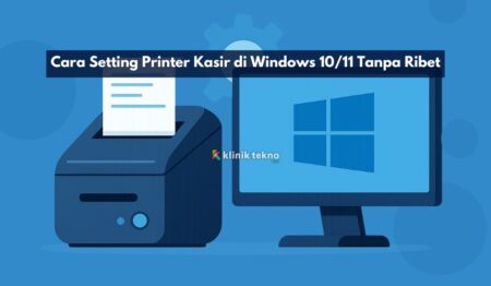 Cara Setting Printer Kasir di Windows 10/11 Tanpa Ribet