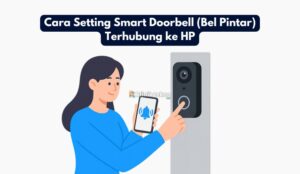 Cara Setting Smart Doorbell (Bel Pintar) Terhubung ke HP