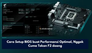Cara Setup BIOS buat Performansi Optimal