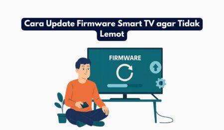 Cara Update Firmware Smart TV agar Tidak Lemot