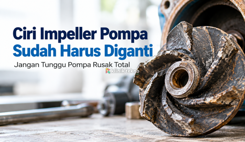 Ciri Impeller Pompa Sudah Harus Diganti Ciri Impeller Pompa Sudah Harus Diganti