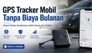 GPS Tracker Mobil Tanpa Biaya Bulanan