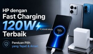 HP dengan Fast Charging 120W Terbaik