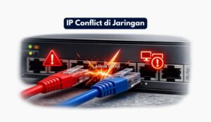 IP Conflict di Jaringan IP Conflict di Jaringan