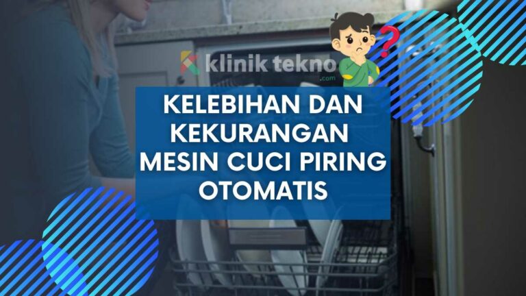 Kelebihan dan Kekurangan Mesin Cuci Piring Otomatis