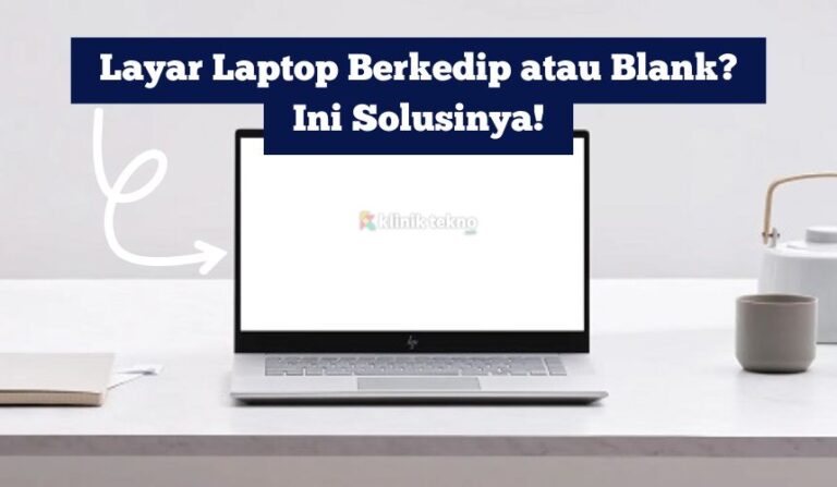 Layar Laptop Berkedip atau Blank