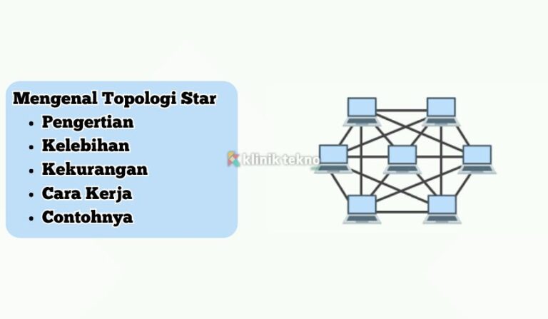 Mengenal Topologi Star Pengertian, Kelebihan, Kekurangan, Cara Kerja dan Contohnya