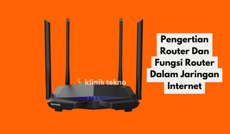 Pengertian Router Dan Fungsi Router Dalam Jaringan Internet