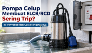 Pompa Celup Membuat ELCB/RCD Sering Trip