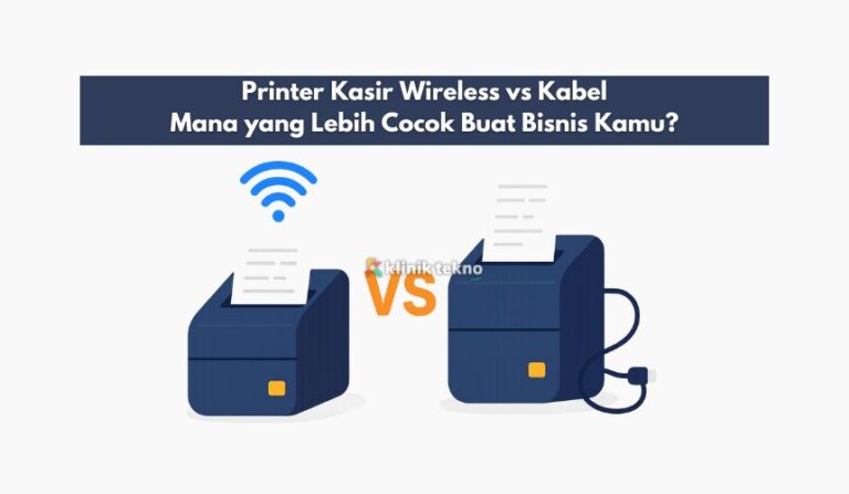 Printer Kasir Wireless vs Kabel