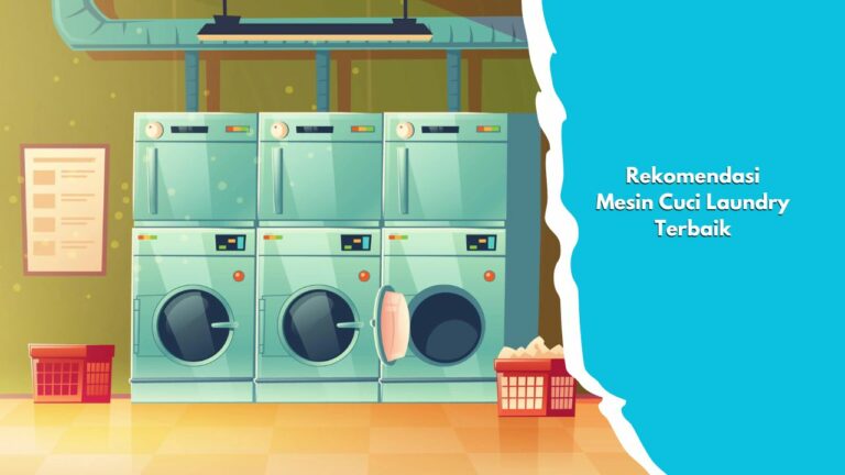 Rekomendasi Mesin Cuci Laundry Terbaik