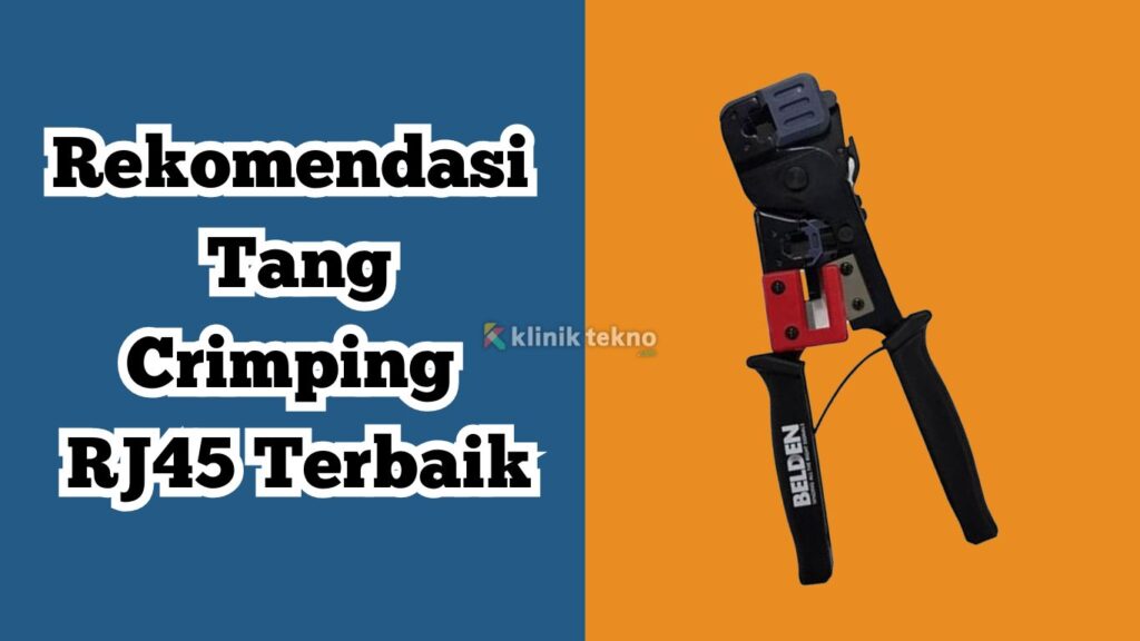 Rekomendasi Tang Crimping RJ45 Terbaik