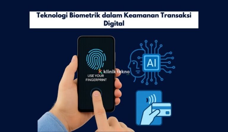 Teknologi Biometrik dalam Keamanan Transaksi Digital