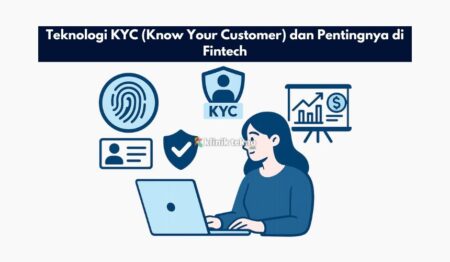 Teknologi KYC (Know Your Customer) dan Pentingnya di Fintech