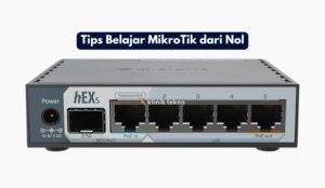 Tips Belajar MikroTik dari Nol
