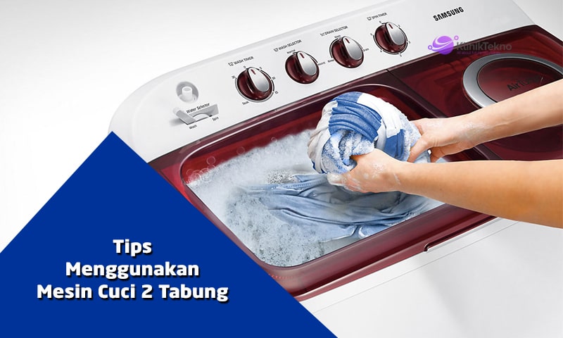 Tips Menggunakan Mesin Cuci 2 Tabung Agar Awet