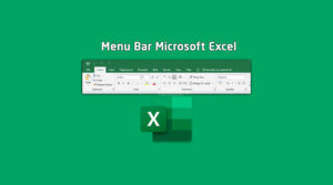 Bagian-bagian Menu pada Microsoft Excel dan Fungsinya