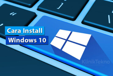 Cara Install (Ulang) Windows 10 Dengan Flashdisk + Gambar 2021