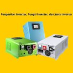 Pengertian Inverter, Fungsi Inverter, dan Jenis Inverter