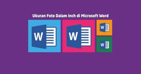 Ukuran Foto Dalam Inch di Microsoft Word